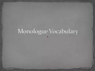 Monologue Vocabulary