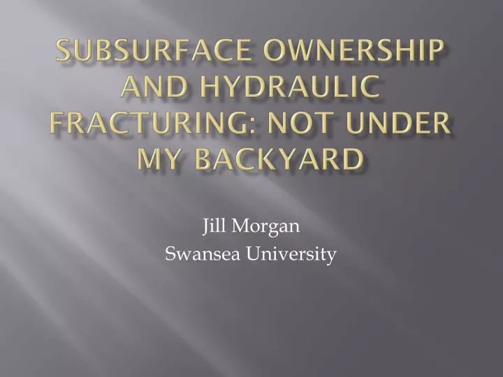 subsurface ownership and hydraulic fracturing not under my backyard