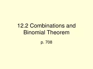 12.2 Combinations and Binomial Theorem