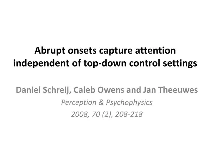 abrupt onsets capture attention independent of top down control settings