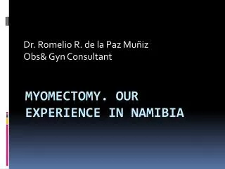 Myomectomy. Our experience in Namibia