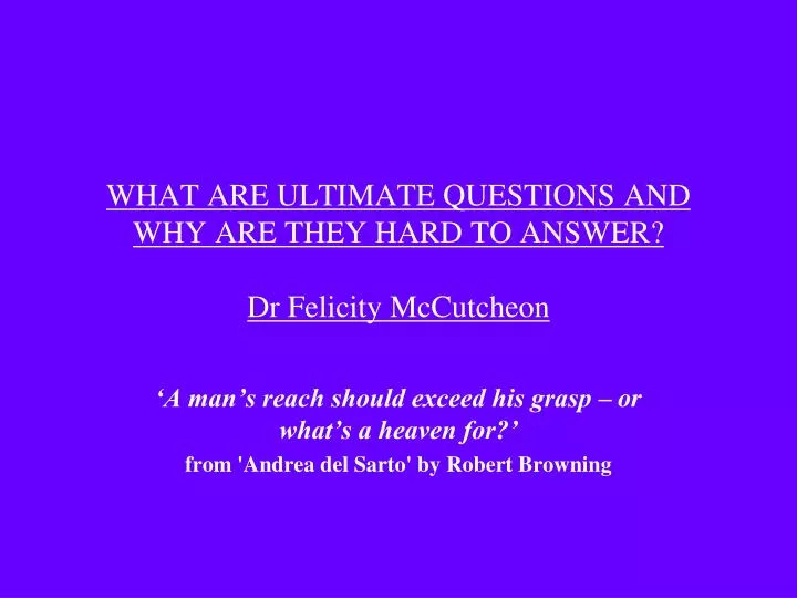 what are ultimate questions and why are they hard to answer dr felicity mccutcheon