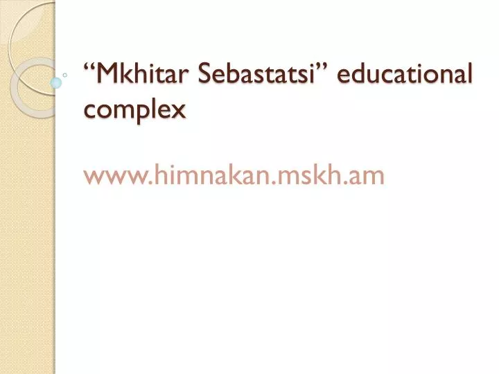 mkhitar sebastatsi educational complex