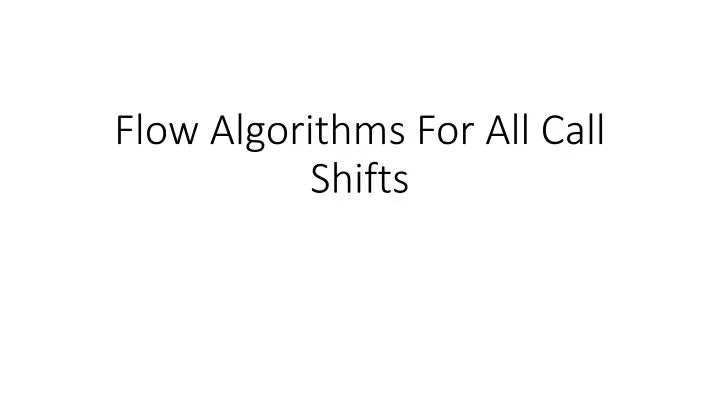 flow algorithms for all call shifts