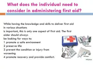 What does the individual need to consider in administering first aid?