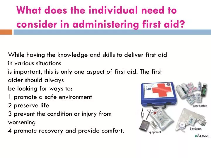 what does the individual need to consider in administering first aid