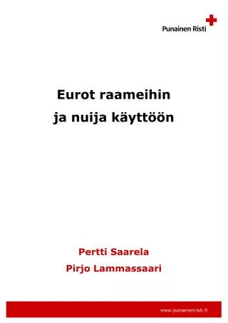 Eurot raameihin ja nuija käyttöön Pertti Saarela Pirjo Lammassaari