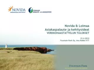 Novida &amp; Loimaa Asiakaspalaute ja kehitysideat VERKKOHAASTATTELUN TULOKSET