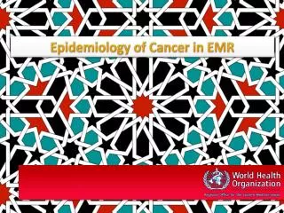 Epidemiology of Cancer in EMR