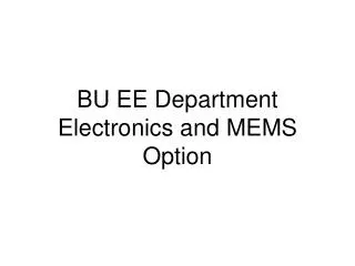 BU EE Department Electronics and MEMS Option