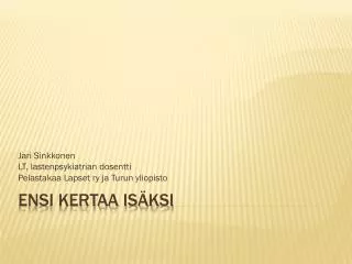 jari sinkkonen lt lastenpsykiatrian dosentti pelastakaa lapset ry ja turun yliopisto