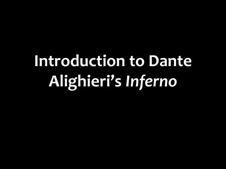 introduction to dante alighieri s inferno