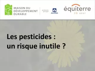 les pesticides un risque inutile