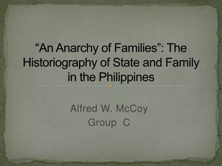 an anarchy of families the historiography of state and family in the philippines