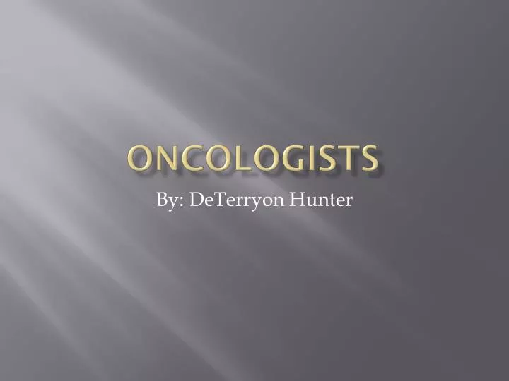 oncologists