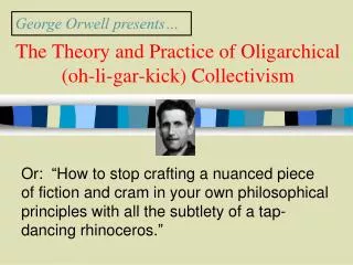 The Theory and Practice of Oligarchical (oh-li-gar-kick) Collectivism