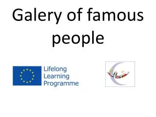 Galery of famous people