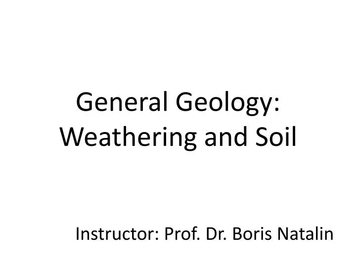 general geology weathering and soil