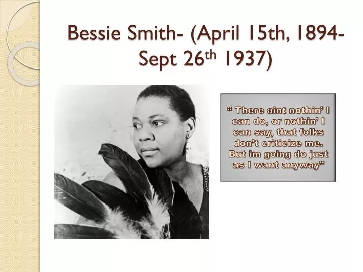 bessie smith april 15th 1894 sept 26 th 1937