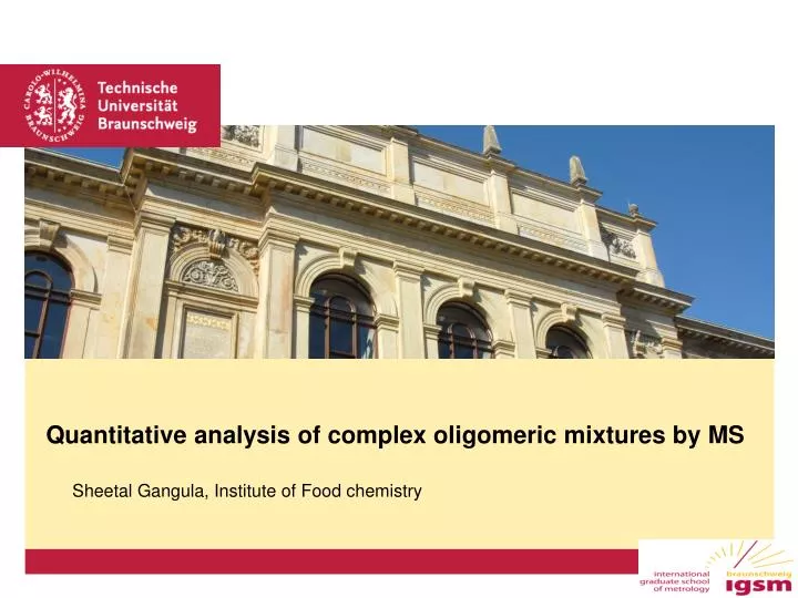quantitative analysis of complex oligomeric mixtures by ms