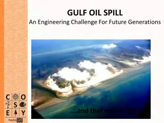 GULF OIL SPILL An Engineering Challenge For Future Generations