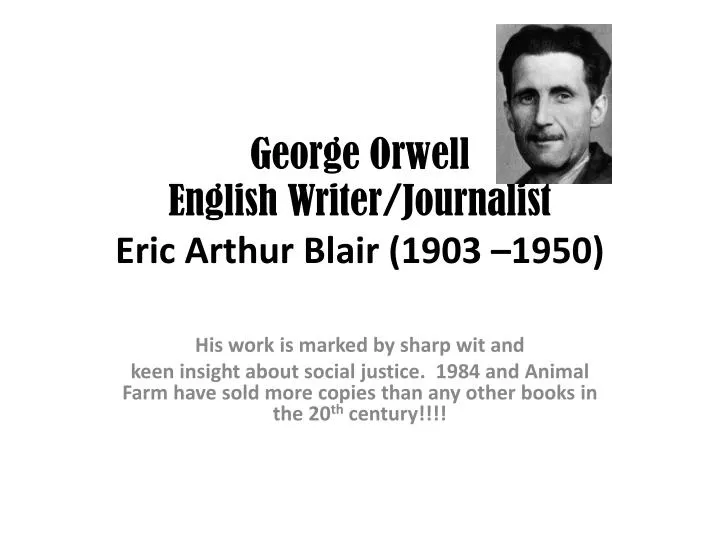 george orwell english writer journalist eric arthur blair 1903 1950