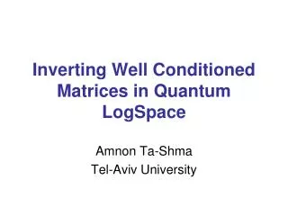Inverting Well Conditioned Matrices in Quantum LogSpace