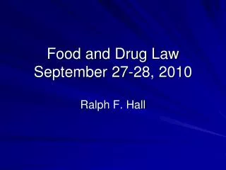 Food and Drug Law September 27-28, 2010
