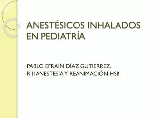 anest sicos inhalados en pediatr a