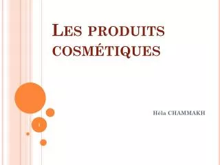 les produits cosm tiques