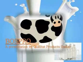 BOSPRO A presentation by Qualitat Products (India)