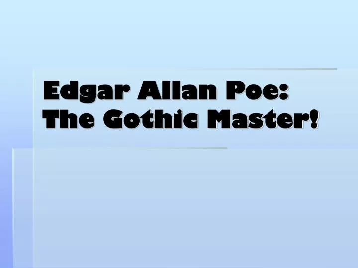 edgar allan poe the gothic master