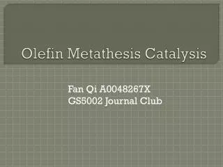 Olefin Metathesis Catalysis