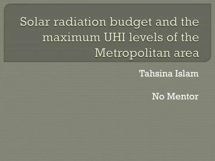 solar radiation budget and the maximum uhi levels of the metropolitan area