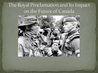 The Royal Proclamation and Its Impact on the Future of Canada