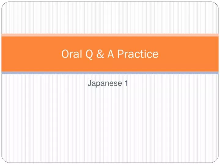 oral q a practice
