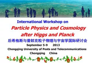 International Workshop on Particle Physics and Cosmology