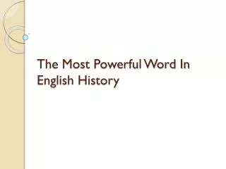 The Most Powerful Word In English History