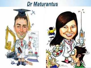 dr maturantus