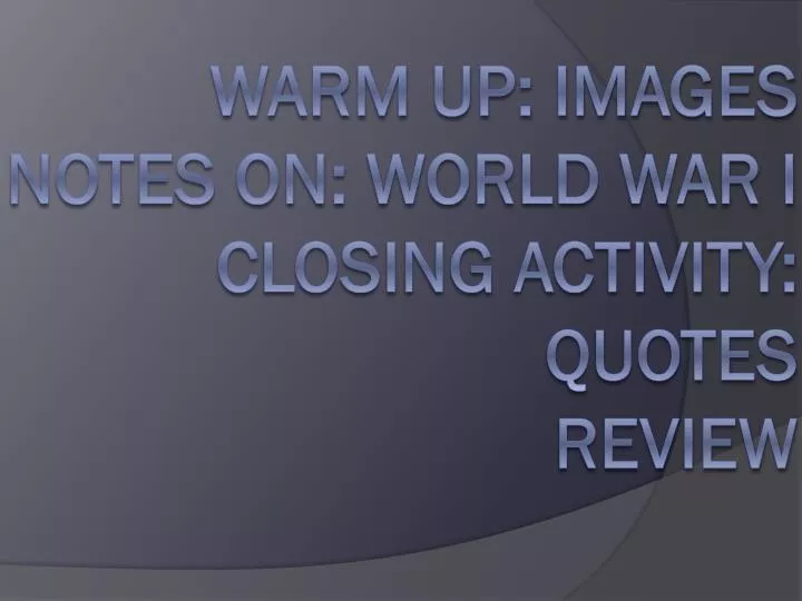 warm up images notes on world war i closing activity quotes review