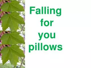 Falling for you pillows