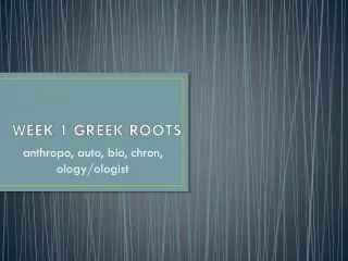 WEEK 1 GREEK ROOTS