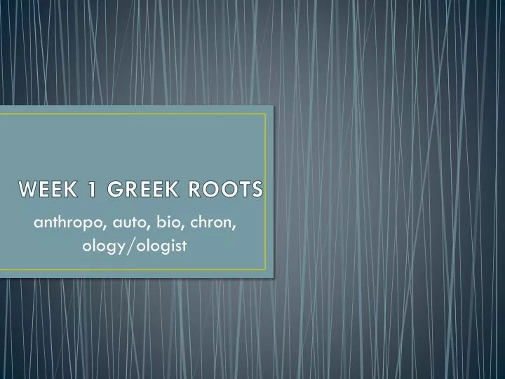 week 1 greek roots