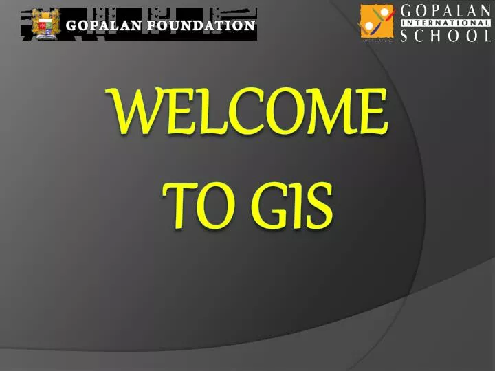 welcome to gis