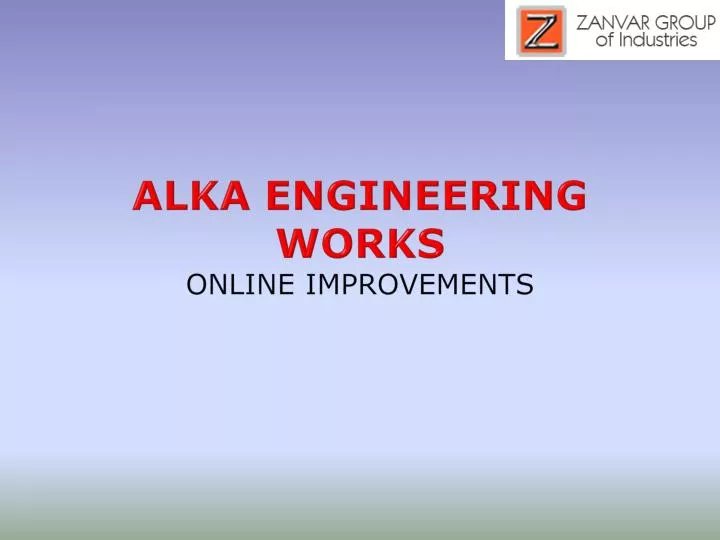 alka engineering works online improvements