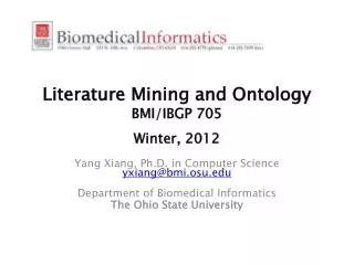 Literature Mining and Ontology BMI/IBGP 705 Winter, 2012