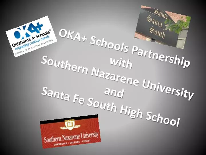 oka schools partnership with southern nazarene university and santa fe south high school