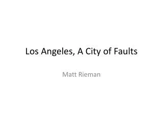 Los Angeles, A City of Faults