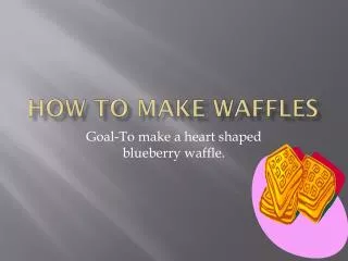 How to make waffles