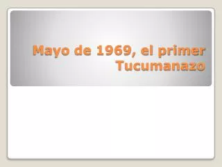 mayo de 1969 el primer tucumanazo